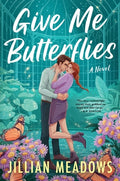 Cover Image for Give Me Butterflies -- Jillian Meadows, Paperback
