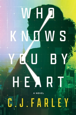 Cover Image for Who Knows You by Heart -- C. J. Farley, Hardcover