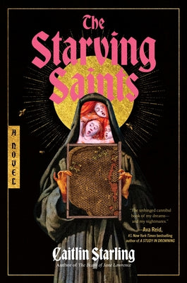Cover Image for The Starving Saints -- Caitlin Starling, Hardcover