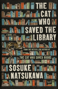 Cover Image for The Cat Who Saved the Library -- Sosuke Natsukawa, Hardcover