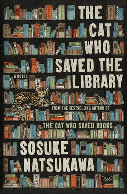 Cover Image for The Cat Who Saved the Library -- Sosuke Natsukawa, Hardcover