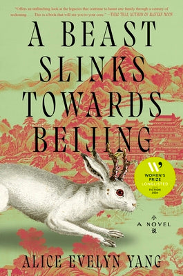 Cover Image for A Beast Slinks Towards Beijing -- Alice Evelyn Yang, Hardcover