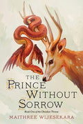 Cover Image for The Prince Without Sorrow: Book One of the Obsidian Throne -- Maithree Wijesekara, Paperback