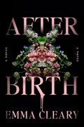 Cover Image for Afterbirth -- Emma Cleary, Hardcover