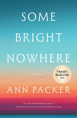 Cover Image for Some Bright Nowhere -- Ann Packer, Hardcover