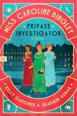Cover Image for Miss Caroline Bingley, Private Investigator -- Kelly Gardiner, Paperback