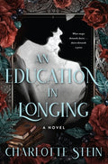 Cover Image for An Education in Longing -- Charlotte Stein, Paperback