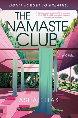 Cover Image for The Namaste Club -- Asha Elias, Hardcover