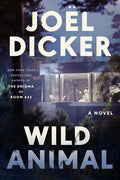 Cover Image for Wild Animal -- Joël Dicker, Hardcover