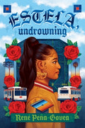 Cover Image for Estela, Undrowning -- René Peña-Govea, Hardcover