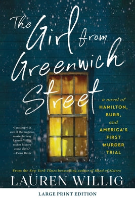 Cover Image for The Girl from Greenwich Street: A Novel of Hamilton, Burr, and America's First Murder Trial -- Lauren Willig, Paperback