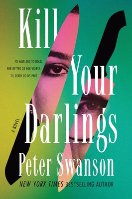 Cover Image for Kill Your Darlings -- Peter Swanson, Hardcover
