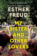 Cover Image for My Sister and Other Lovers -- Esther Freud, Hardcover