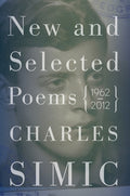 Cover Image for New and Selected Poems: 1962-2012 -- Charles Simic, Paperback