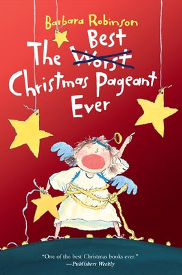 Cover Image for The Best Christmas Pageant Ever: A Christmas Holiday Book for Kids -- Barbara Robinson, Hardcover