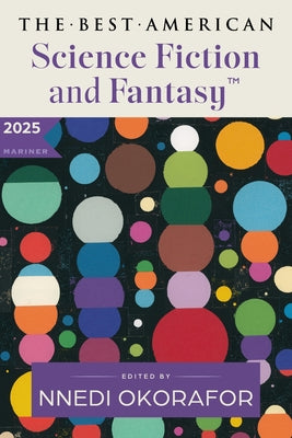 Cover Image for The Best American Science Fiction and Fantasy 2025 -- Nnedi Okorafor, Paperback