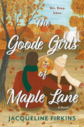 Cover Image for The Goode Girls of Maple Lane -- Jacqueline Firkins, Paperback
