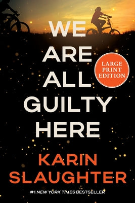 Cover Image for We Are All Guilty Here -- Karin Slaughter, Paperback
