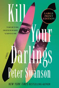 Cover Image for Kill Your Darlings -- Peter Swanson, Paperback