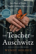 Cover Image for The Teacher of Auschwitz -- Wendy Holden, Paperback