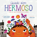 Cover Image for Quizás Algo Hermoso: Cómo El Arte Transformó Un Barrio (Maybe Something Beautiful Spanish Edition) -- F. Isabel Campoy, Paperback