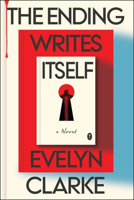 Cover Image for The Ending Writes Itself -- Evelyn Clarke, Hardcover