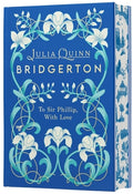 Cover Image for To Sir Phillip, with Love Deluxe Collector's Edition -- Julia Quinn, Hardcover