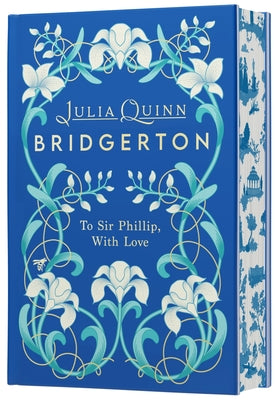 Cover Image for To Sir Phillip, with Love Deluxe Collector's Edition -- Julia Quinn, Hardcover