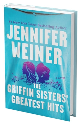 Cover Image for The Griffin Sisters' Greatest Hits (Standard Edition) -- Jennifer Weiner, Hardcover