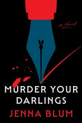 Cover Image for Murder Your Darlings -- Jenna Blum, Hardcover