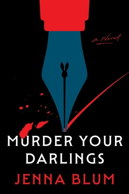 Cover Image for Murder Your Darlings -- Jenna Blum, Hardcover