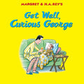 Cover Image for Get Well, Curious George -- H. A. Rey, Paperback