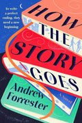 Cover Image for How the Story Goes -- Andrew Forrester, Hardcover