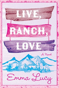 Cover Image for Live, Ranch, Love -- Emma Lucy, Paperback