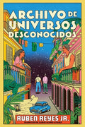 Cover Image for Archivo de Universos Desconocidos: Archive of Unknown Universes (Spanish Edition) -- Ruben Reyes Jr, Paperback