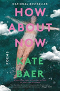 Cover Image for How about Now: Poems -- Kate Baer, Hardcover