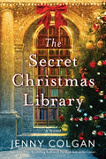 Cover Image for The Secret Christmas Library -- Jenny Colgan, Hardcover