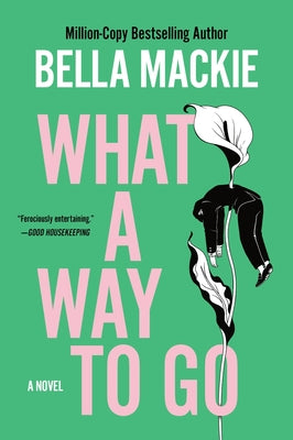 Cover Image for What a Way to Go -- Bella MacKie, Paperback