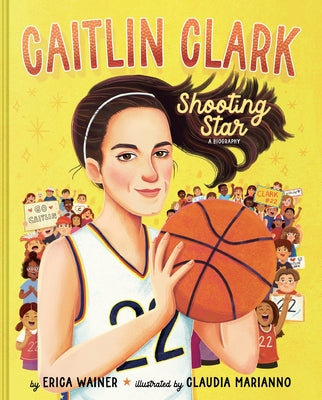 Cover Image for Caitlin Clark: Shooting Star, a Biography -- Erica Wainer, Hardcover