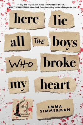 Cover Image for Here Lie All the Boys Who Broke My Heart -- Emma Simmerman, Paperback