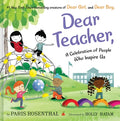 Cover Image for Dear Teacher: A Celebration of People Who Inspire Us -- Paris Rosenthal, Hardcover