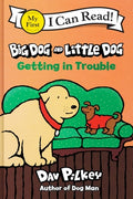 Cover Image for Big Dog and Little Dog Getting in Trouble -- Dav Pilkey, Hardcover