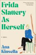 Cover Image for Frida Slattery as Herself -- Ana Kinsella, Hardcover