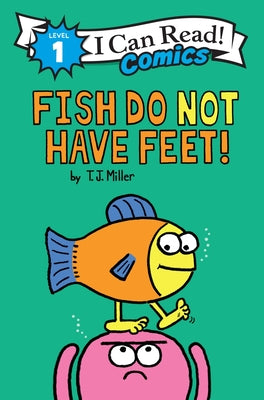 Cover Image for Fish Do Not Have Feet! -- T. J. Miller, Paperback