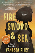 Cover Image for Fire Sword and Sea -- Vanessa Riley, Paperback
