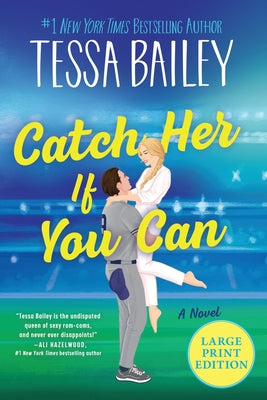 Cover Image for Catch Her If You Can -- Tessa Bailey, Paperback