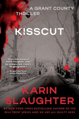 Cover Image for Kisscut: A Grant County Thriller -- Karin Slaughter, Paperback