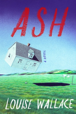 Cover Image for Ash -- Louise Wallace, Hardcover