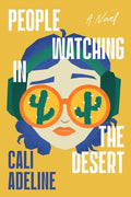 Cover Image for People Watching in the Desert -- Cali Adeline, Hardcover