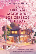 Cover Image for La Librería Mágica de Los Cerezos En Flor: The Vanishing Cherry Blossom Bookshop (Spanish Edition) -- Takuya Asakura, Paperback